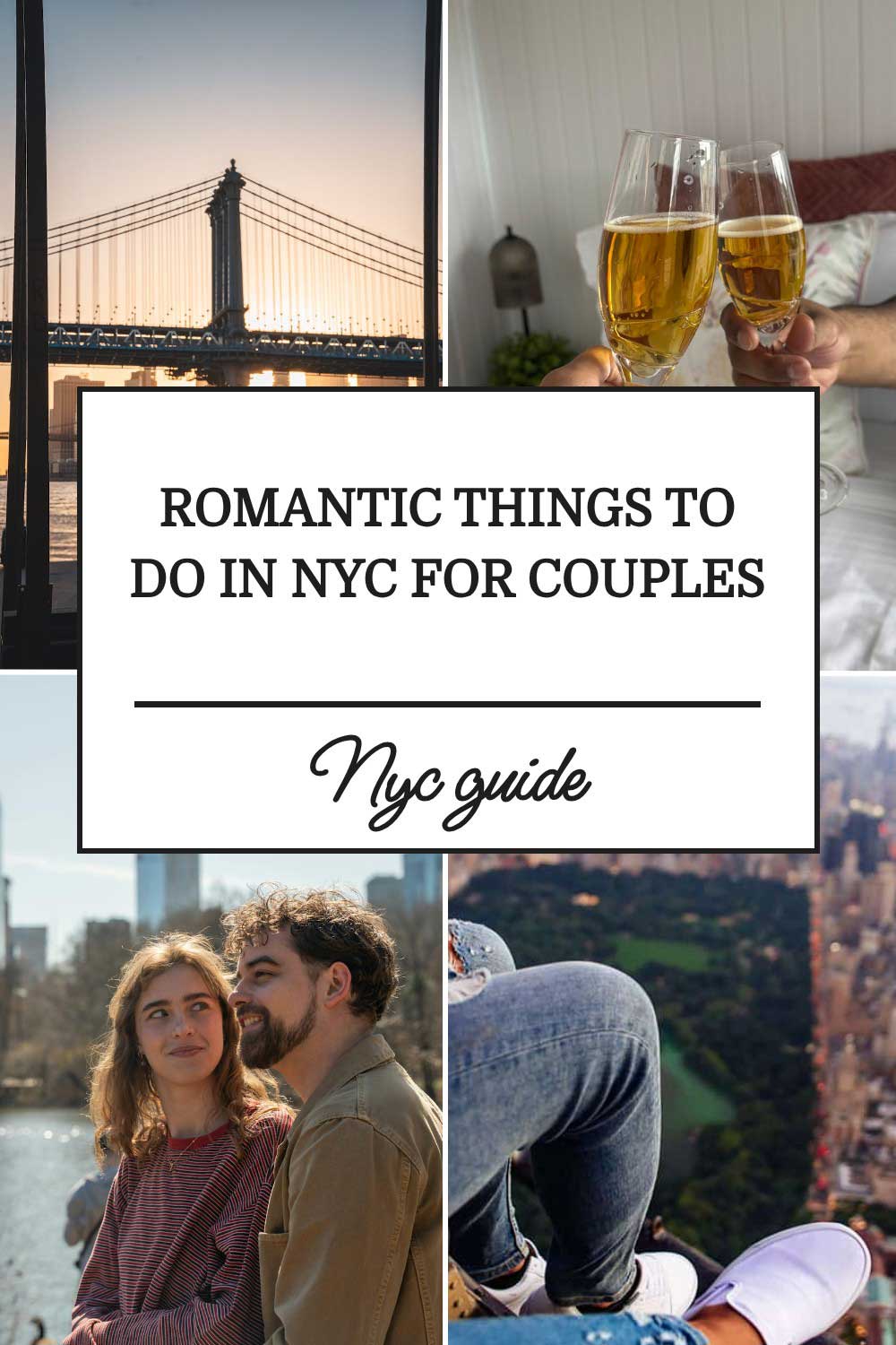 Pinterest pin with collage of NYC scenes including a bridge at sunset, champagne toast, couple by the water, and skyline views, with text “Romantic things to do in NYC for couples – NYC guide.